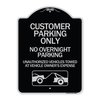 Signmission Customer Parking Only No Overnight Parking Unauthorized Vehicles Towed at Owner Expen, BS-1824-24206 A-DES-BS-1824-24206
